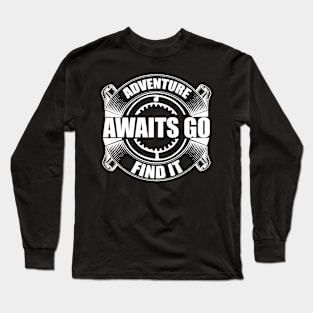 Adventure awaits go find it T Shirt For Women Men Long Sleeve T-Shirt